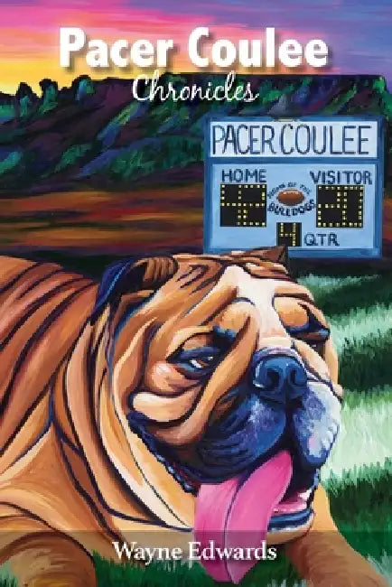 Pacer Coulee Chronicles by Wayne Edwards