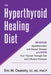 The Hyperthyroid Healing Diet: Reverse Hyperthyroidism and Graves' Disease and Save Your Thyroid Through Diet and Lifestyle Changes by Eric M. Osansky