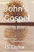John's Gospel: Who is Jesus? A Devotional by Ts Taylor