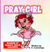 Pray Girl by K. E. Cummings