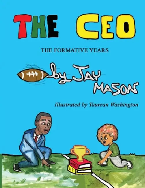 The CEO: The Formative Years by Jay Mason, Taurean Washington