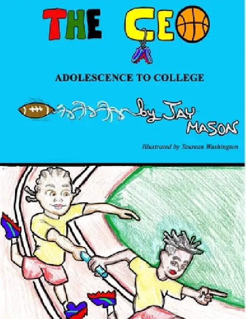 The CEO: Adolescence to College by Jay Mason, Taurean Washington