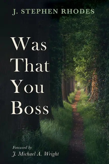 Was That You Boss by J. Stephen Rhodes