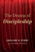 The Drama of Discipleship by Gregory R. Perry