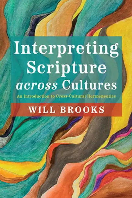 Interpreting Scripture across Cultures by Will Brooks