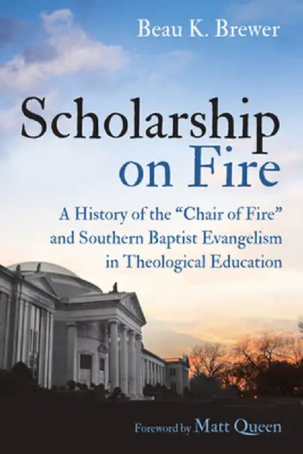 Scholarship on Fire by Beau K. Brewer