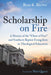 Scholarship on Fire by Beau K. Brewer
