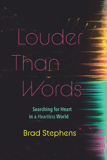 Louder Than Words by Brad Stephens