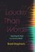 Louder Than Words by Brad Stephens