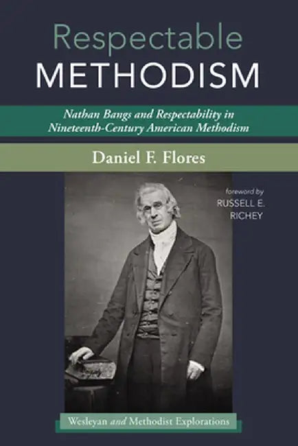 Respectable Methodism by Daniel F. Flores