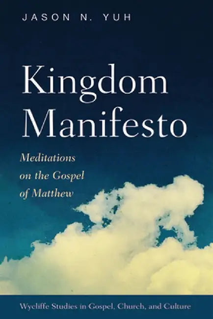 Kingdom Manifesto by Jason N. Yuh