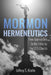 Mormon Hermeneutics: Five Approaches to the Bible by the Lds Church by Jeffrey S. Krohn