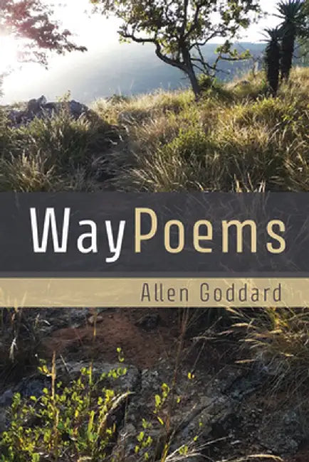 WayPoems by Allen Goddard