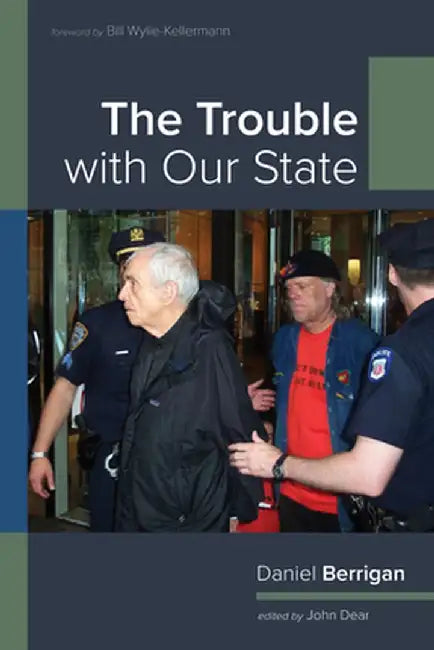 The Trouble with Our State by Daniel Berrigan