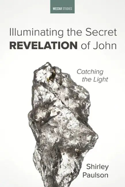 Illuminating the Secret Revelation of John by Shirley Paulson