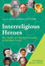 Interreligious Heroes by Alon Goshen-Gottstein