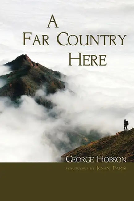 A Far Country Here by George Hobson