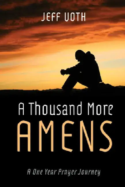 A Thousand More Amens by Jeff Voth