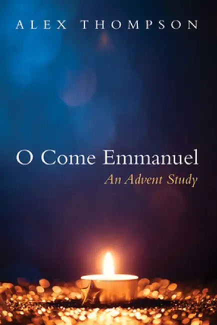 O Come Emmanuel by Alex Thompson