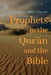 Prophets in the Qur'ān and the Bible by Daniel S. Baeq