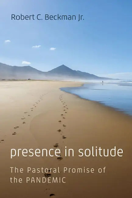 Presence in Solitude by Robert C., Jr. Beckman