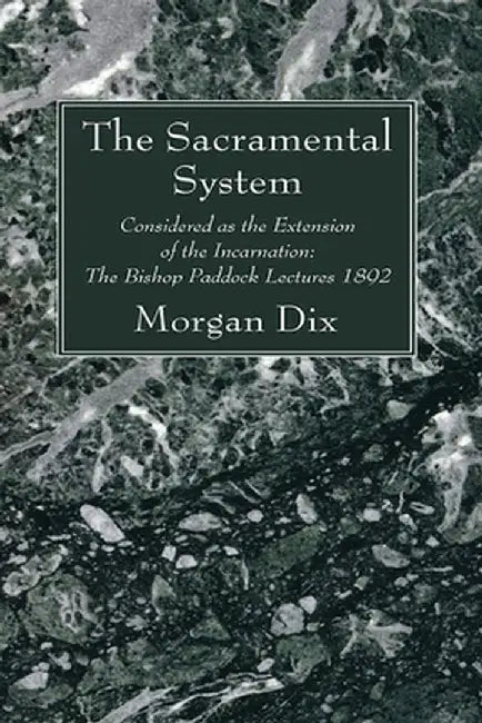 The Sacramental System by Morgan Dix