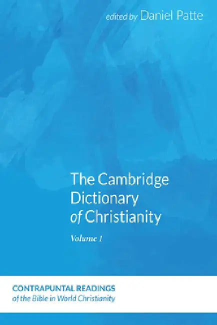The Cambridge Dictionary of Christianity, Volume Two by Daniel Patte
