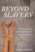 Beyond Slavery: Christian Theology and Rehabilitation from Human Trafficking by Chris Gooding