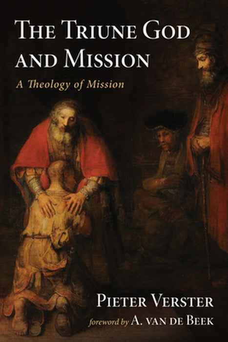 The Triune God and Mission by Pieter Verster