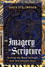 The Imagery of Scripture: Seeing the Word through New and Ancient Eyes by David Stellwagen
