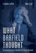 What Barfield Thought: An Introduction to the Work of Owen Barfield by Landon Loftin
