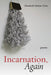Incarnation, Again: Poems by Elizabeth Harlan-Ferlo