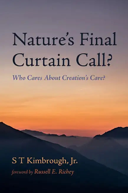 Nature's Final Curtain Call? by S. T., Jr. Kimbrough