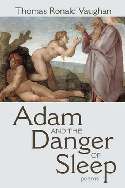 Adam and the Danger of Sleep by Thomas Ronald Vaughan