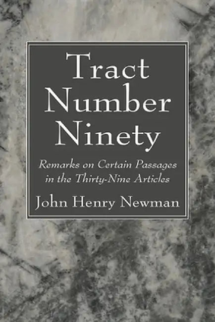Tract Number Ninety by John Henry Newman