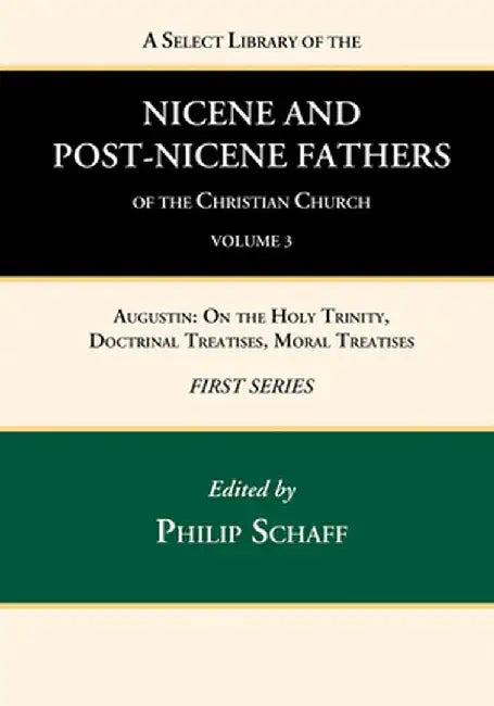 A Select Library of the Nicene and Post-Nicene Fathers of the Christian Church, First Series, Volume 3 by Philip Schaff
