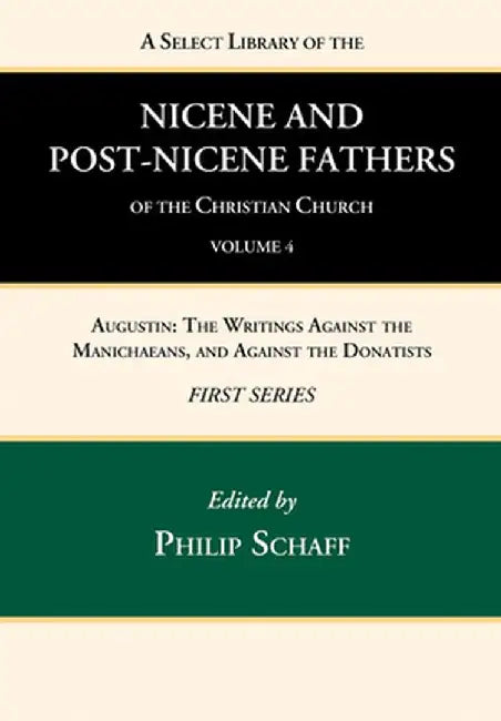 A Select Library of the Nicene and Post-Nicene Fathers of the Christian Church, First Series, Volume 4 by Philip Schaff