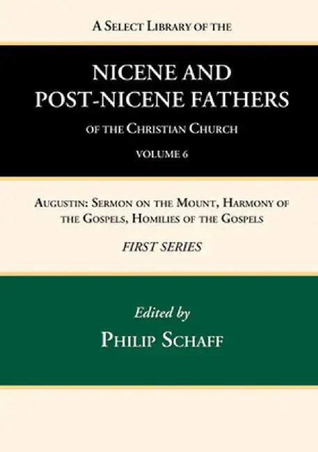 A Select Library of the Nicene and Post-Nicene Fathers of the Christian Church, First Series, Volume 6 by Philip Schaff