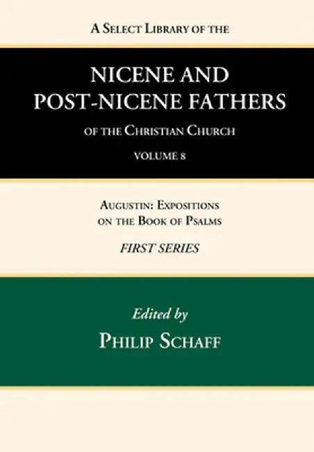 A Select Library of the Nicene and Post-Nicene Fathers of the Christian Church, First Series, Volume 8 by Philip Schaff