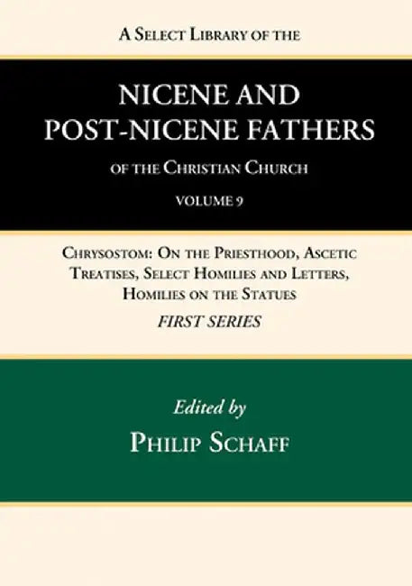 A Select Library of the Nicene and Post-Nicene Fathers of the Christian Church, First Series, Volume 9 by Philip Schaff