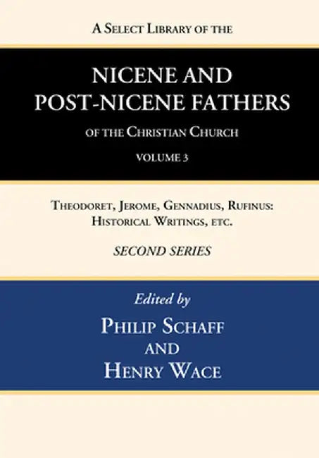 A Select Library of the Nicene and Post-Nicene Fathers of the Christian Church, Second Series, Volume 3 by Philip Schaff