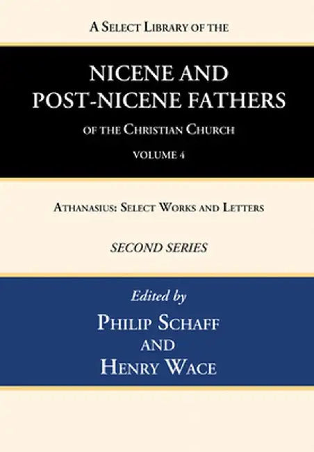 A Select Library of the Nicene and Post-Nicene Fathers of the Christian Church, Second Series, Volume 4 by Philip Schaff