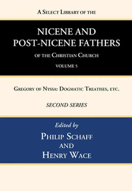 A Select Library of the Nicene and Post-Nicene Fathers of the Christian Church, Second Series, Volume 5 by Philip Schaff