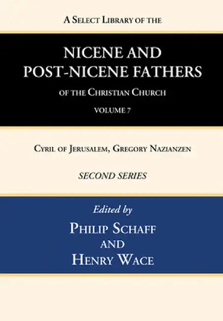 A Select Library of the Nicene and Post-Nicene Fathers of the Christian Church, Second Series, Volume 7 by Philip Schaff