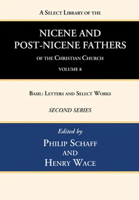 A Select Library of the Nicene and Post-Nicene Fathers of the Christian Church, Second Series, Volume 8 by Philip Schaff