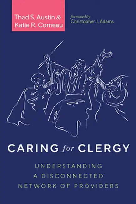 Caring for Clergy by Thad S. Austin