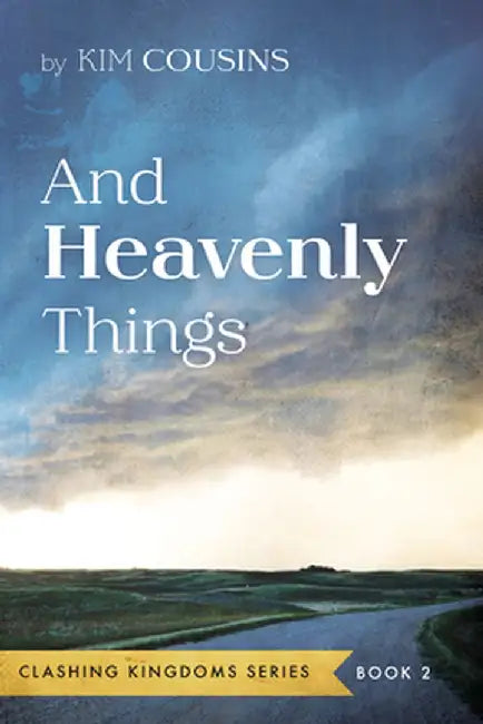 And Heavenly Things by Kim Cousins