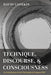 Technique, Discourse, and Consciousness by David Lovekin