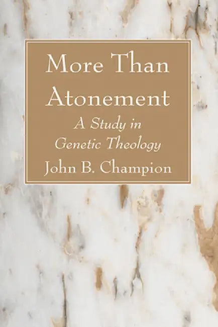 More Than Atonement by John B. Champion