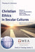 Christian Ethics in Secular Cultures, Volume 2 by Thomas K. Johnson